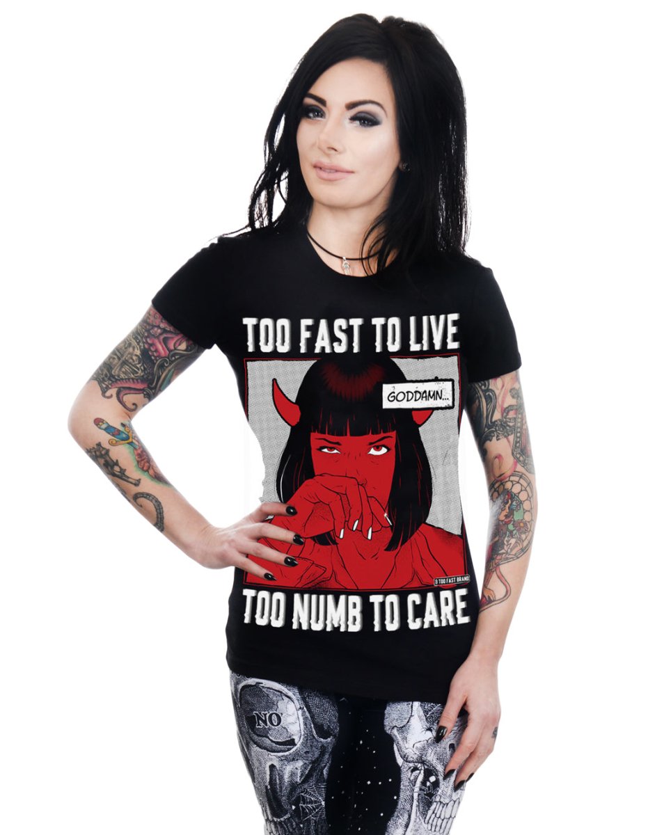 Too Fast | Too Fast To Live, Too Numb To Care Womens Graphic T Shirt